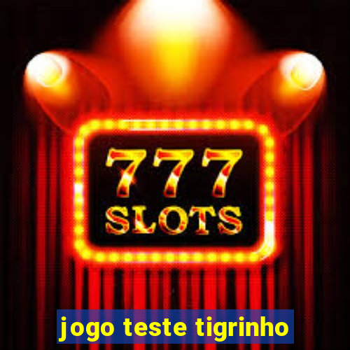 jogo teste tigrinho